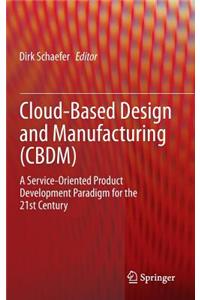 Cloud-Based Design and Manufacturing (CBDM)