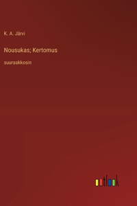 Nousukas; Kertomus