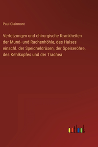 Verletzungen und chirurgische Krankheiten der Mund- und Rachenhöhle, des Halses einschl. der Speicheldrüsen, der Speiseröhre, des Kehlkopfes und der Trachea