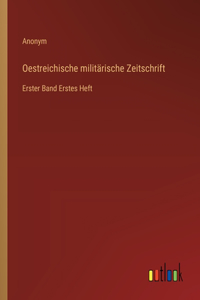 Oestreichische militärische Zeitschrift