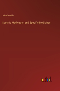 Specific Medication and Specific Medicines