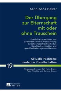 Uebergang zur Elternschaft mit oder ohne Trauschein