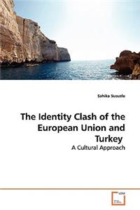 Identity Clash of the European Union and Turkey