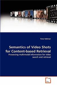 Semantics of Video Shots for Content-based Retrieval