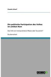 Die politische Partizipation des Volkes im antiken Rom