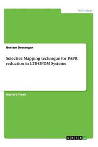 Selective Mapping technique for PAPR reduction in LTE-OFDM Systems