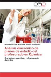 Analisis Diacronico de Planes de Estudio del Profesorado En Quimica