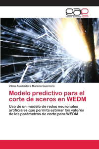 Modelo predictivo para el corte de aceros en WEDM