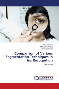 Comparison of Various Segmentation Techniques in Iris Recognition