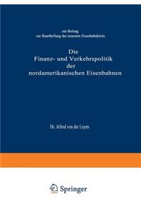 Finanz- Und Verkehrspolitik Der Nordamerikanischen Eisenbahnen