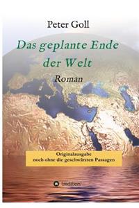 Das geplante Ende der Welt