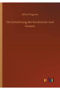 Die Entstehung der Kontinente und Ozeane