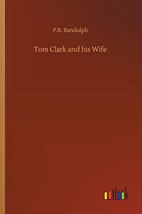 Tom Clark and his Wife