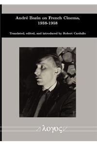 Andr� Bazin on French Cinema, 1938-1958
