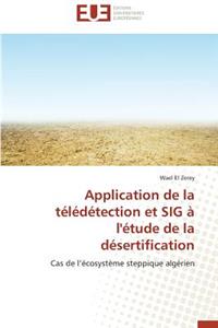 Application de la Télédétection Et Sig À l'Étude de la Désertification