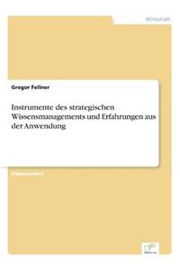 Instrumente des strategischen Wissensmanagements und Erfahrungen aus der Anwendung