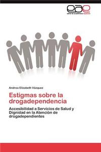 Estigmas sobre la drogadependencia