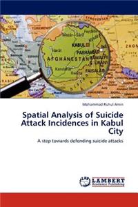 Spatial Analysis of Suicide Attack Incidences in Kabul City