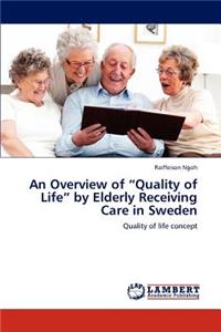 An Overview of Quality of Life by Elderly Receiving Care in Sweden