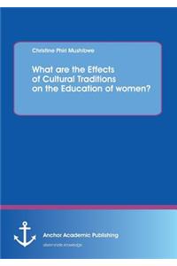 What are the Effects of Cultural Traditions on the Education of women? (The Study of the Tumbuka People of Zambia)