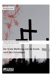 Der Erste Weltkrieg und die Suche nach den Schuldigen