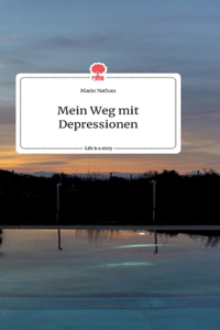 Mein Weg mit Depressionen. Life is a Story - story.one