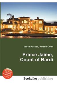 Prince Jaime, Count of Bardi