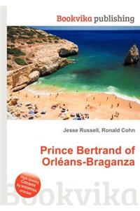 Prince Bertrand of Orleans-Braganza