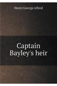Captain Bayley's heir