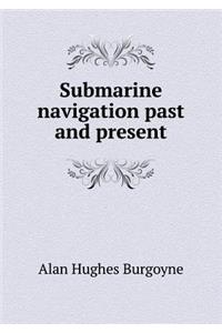 Submarine Navigation Past and Present