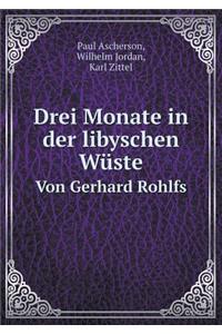 Drei Monate in der libyschen Wüste Von Gerhard Rohlfs