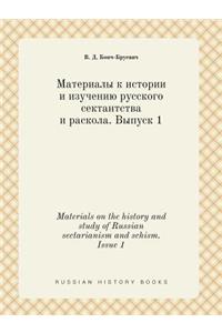 Materials on the History and Study of Russian Sectarianism and Schism. Issue 1