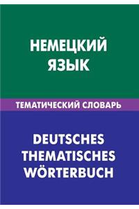 Nemeckij Jazyk. Tematicheskij Slovar'. 20 000 Slov I Predlozhenij: German. Thematic Dictionary for Russians. 20 000 Words and Sentences