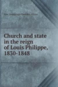 Church and state in the reign of Louis Philippe, 1830-1848