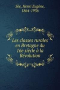 Les classes rurales en Bretagne du 16e siecle a la Revolution