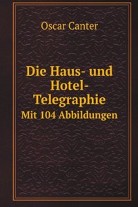 Die Haus- und Hotel- Telegraphie