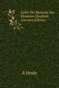 Ueber Die Methode Der Kleinsten Quadrate (German Edition)