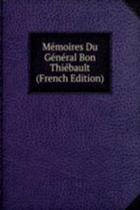 Memoires Du General Bon Thiebault (French Edition)
