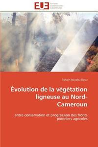 Évolution de la Végétation Ligneuse Au Nord-Cameroun
