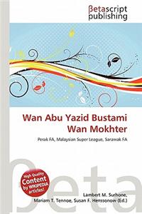 WAN Abu Yazid Bustami WAN Mokhter