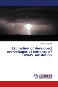 Estimation of developed overvoltages at entrance of HV/MV substation