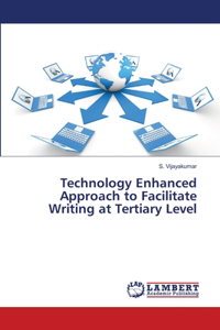 Technology Enhanced Approach to Facilitate Writing at Tertiary Level