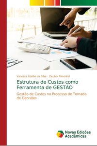 Estrutura de Custos como Ferramenta de GESTÃO