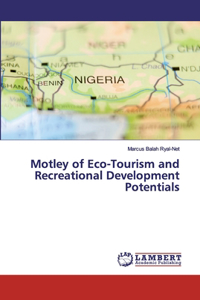 Motley of Eco-Tourism and Recreational Development Potentials