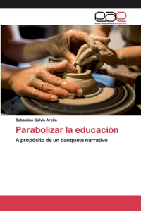 Parabolizar la educación