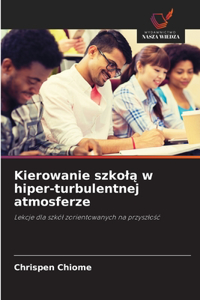 Kierowanie szkolą w hiper-turbulentnej atmosferze