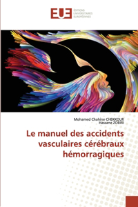 manuel des accidents vasculaires cérébraux hémorragiques