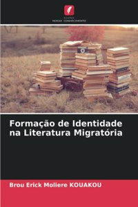 Formação de Identidade na Literatura Migratória