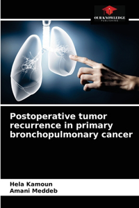 Postoperative tumor recurrence in primary bronchopulmonary cancer