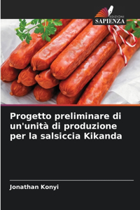 Progetto preliminare di un'unità di produzione per la salsiccia Kikanda